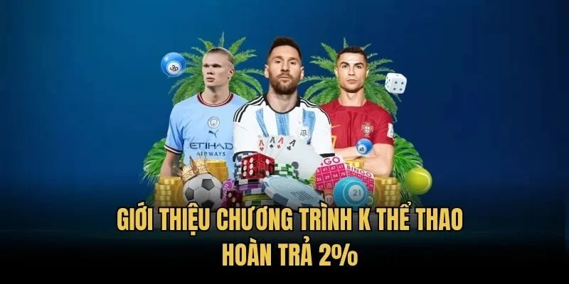 Giới thiệu chương trình K thể thao hoàn trả 2%